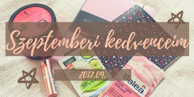 hello-life szeptemberi kedvenceim, véleményme a termékekről